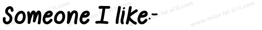 Someone I like.字体转换